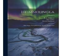 Snorri Sturluson Heimskringla: Eða Sögur Noregskonunga Snorra Sturlusonar; Volume Snorri Sturluson Multicolor