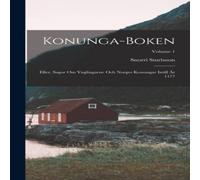 Snorri Sturluson Konunga-Boken: Eller, Sagor Om Ynglingarne Och Norges Konungar Snorri Sturluson Multicolor