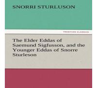 Snorri Sturluson The Elder Eddas of Saemund Sigfusson, & the Younger Eddas of Snorri Sturluson Multicolor
