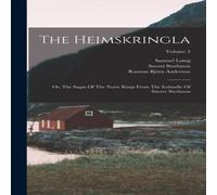 Snorri Sturluson The Heimskringla: Or, The Sagas Of The Norse Kings From The Snorri Sturluson Multicolor