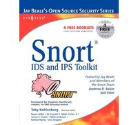 Snort IDS and IPS Toolkit (Jay Beale's Open Source Security)