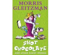 Snot Chocolate: and other funny stories