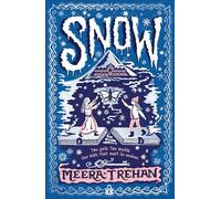 Snow: A magical fantasy for children age 9-12 in a beautiful gift hardback - a fairy-tale adventure of princesses, family secrets, friendship and a kingdom in peril