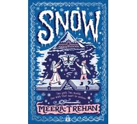 Snow : A magical winter fairy-tale adventure with a STEM twist - the perfect gift for readers age 9, 10, 11, 12