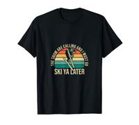 Snow Are Calling i Must go Ski Ya Later With Man Playing Ski T-Shirt