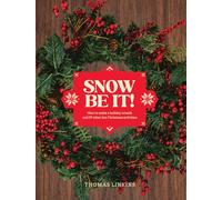 Snow Be It!: How to make a wreath and 29 other fun Christmas activities