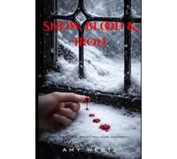 Snow, Blood & Iron: A Gothic Retelling of Snow White