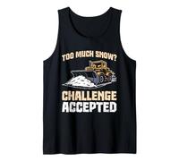 Snow Clearing Too Much Snow Challenge Funny Snow Plow Tank Top