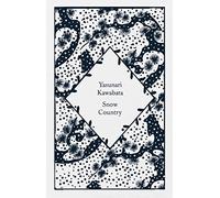 Snow Country: Yasunari Kawabata, Edward G. Seidensticker (Translator) (Little Clothbound Classics)