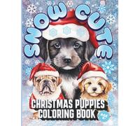 Snow Cute Christmas Puppies Coloring Book for Kids: Cute, Cozy, Bold & Easy Holiday Fun | 50 Christmas Puppy Coloring Pages with Holiday Dogs, Winter Scenes & More!