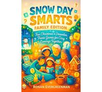 Snow Day Smarts: Family Edition - Fun Christmas & December Trivia Games for Cozy Evenings Together (The Evergreenman Family Trivia Adventures)