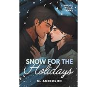 Snow for the Holidays: A Cozy MM Romance About Second Chances and Snowed-In Love (Warner Park Collection)