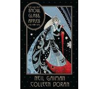 Neil Gaiman – Snow, Glass, Apples – Illustrated by Colleen Doran