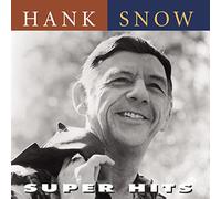 Snow, Hank - Super Hits