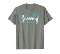 Snow Hater T-Shirt If It's Snowing I Ain't Going T-Shirt, Men, Olive Heather, Small