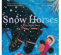 Snow Horses: A First Night Story