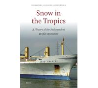 Snow in the Tropics: A History of the Independent Reefer Operators
