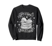 Snow Is Falling Books Are Calling Funny Winter Reading Sweatshirt