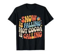 Snow is Falling Hot Cocoa is Calling Cozy Winter - T-Shirt