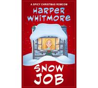 Snow Job: A Spicy Christmas RomCom (Authentic Author Originals: Christmas Romcoms)
