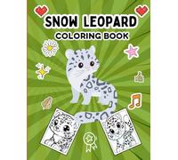 Snow leopard Coloring Book: Fun And Easy Coloring Pages ,and a Variety of Other Charming Animals for Boys or Girls , Bear And Many More For Boys Girls Kids Ages 4-8