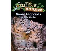 Snow Leopards and Other Wild Cats (Magic Tree House Fact Tracker)