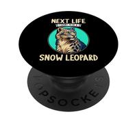 Snow leopards Next Life i want to be a Snow leopard PopSockets Adhesive PopGrip