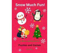 Snow Much Fun!: A Winter Wonderland of Puzzles and Games for Kids 8-10