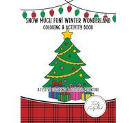 Snow Much Fun! Winter Wonderland Coloring & Activity Book: A festive coloring and activity adventure filled with snowmen, reindeer, Christmas trees, and cozy winter fun for kids!