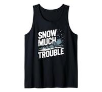 Snow Much Trouble, Snowboarding Tank Top