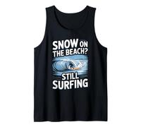 Snow On The Beach Still Surfing Winter Surfer Tank Top