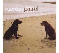 Snow Patrol - Ask Me How I Am