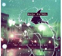 Snow Patrol - Set the Fire to the Third Bar [7" VINYL]