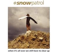 Snow Patrol - When It's All Over We Still Have To Clear Up [New Vinyl LP] UK - I