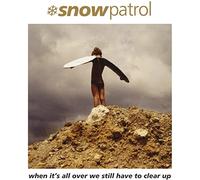 SNOW PATROL - When It's All Over We Still Have to Clear Up [VINYL]