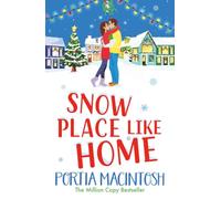 Snow Place Like Home: Enjoy Christmas 2025 with this laugh-out-loud festive romantic comedy from MULTI-MILLION-COPY BESTSELLER Portia MacIntosh (Christmas at Marram Bay)