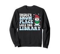 Snow Place Like Library Snowman Books Merry Christmas Winter Sweatshirt