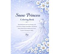 Snow Princess Coloring Book: Beautiful Floral and Tiara Designs with Ice Flowers, Elegant Snowflakes, and Delicate Winter Botanicals for Relaxation, ... Adults (Floreveil Princess Coloring Series)