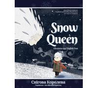 Snow Queen - Ukrainian and English Text - Снігова Королева: Bilingual Classic Winter Tale for Children