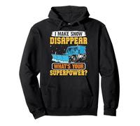 Snow Removal I MAKE SNOW DISAPPEAR Funny Snow Plow Pullover Hoodie