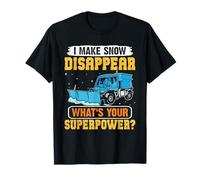 Snow Removal I Make Snow Disappear Funny Snow Plow T-Shirt