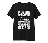 Snow Removal Moving Mountains NOT My Problem Snow Plower Premium T-Shirt