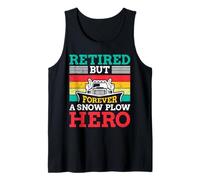 Snow Removal Retired BUT Forever A Snow PLOW Hero Plowing Tank Top