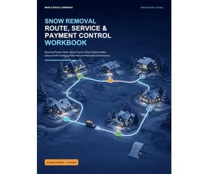 Snow Removal Route, Service & Payment Control Workbook: Recurring Property Stops, Service Events, Extras, Payment Status & Route Profit Tracking for Snow Plow and Winter Service Businesses