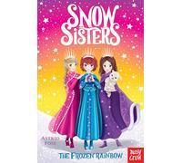 Snow Sisters: The Frozen Rainbow