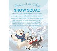 Snow Squad: Snow Animal Stories, Life Lessons, and Fun Activities for Curious Young Minds (Animal Kingdom Children's Book Series)
