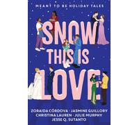 Snow This is Love : Meant to Be Holiday Tales