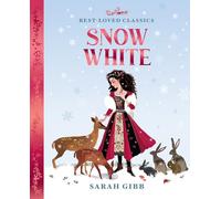 Snow White: A beautifully illustrated, magical retelling of one of the most beloved children’s fairy tales. (Best-Loved Classics)