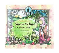 Snow White: An Islamic Tale (Islamic Fairy Tales)