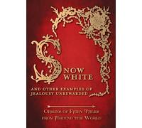 Snow White - And other Examples of Jealousy Unrewarded (Origins of Fairy Tales from Around the World): 5